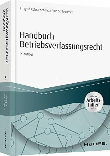 Schleusener, Aino Handbuch Betriebsverfassungsrecht - inkl. Arbeitshilfen online: Inklusive Arbeitshilfen online (Haufe Fachbuch)