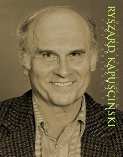 Sadowski, Maciej Ryszard Kapuscinski Fotobiografia