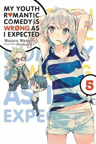 8, Ponkan My Youth Romantic Comedy is Wrong, As I Expected, Vol. 5 (light novel): Volume 5 (YOUTH ROMANTIC COMEDY WRONG EXPECTED NOVEL SC, Band 5)