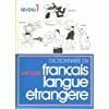 etc. Larousse First Dictionary of Current French for Students