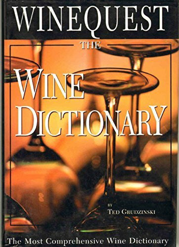 Grudzinski, Ted Winequest: The Wine Dictionary