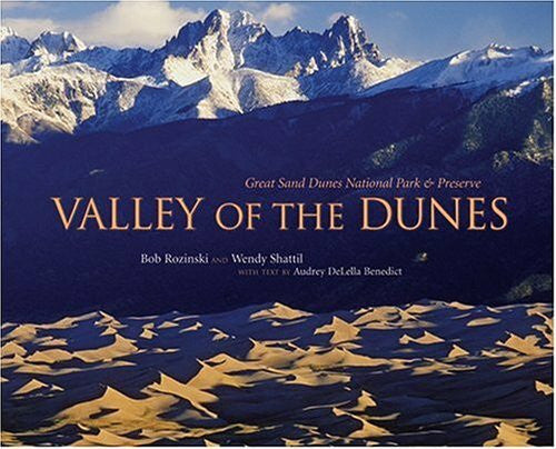 Benedict, Audrey D. Valley Of The Dunes: Great Sand Dunes National Park And Preserve