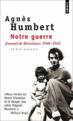 Humbert, Agn's Notre Guerre. Journal de R'Sistance (1940-1945): Journal de résistance 1940-1945
