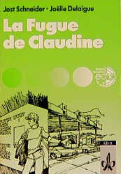 Delaigue, Joëlle La Fugue de Claudine (Lektüren Französisch)