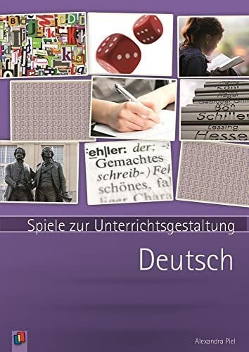 Piel, Alexandra Deutsch: Spiele zur Unterrichtsgestaltung