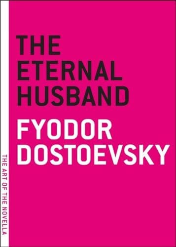 Garnett, Constance The Eternal Husband (The Art of the Novella)