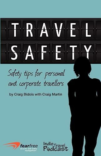 Martin, Craig Travel Safety: Safety Tips For Personal And Corporate Travellers