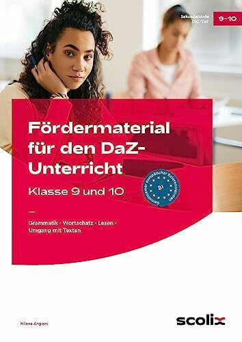 Angioni, Milena FÃ¶rdermaterial fÃ¼r den DaZ-Unterricht: Klasse 9-10: Grammatik - Wortschatz - Lesen - Umgang mit Texten