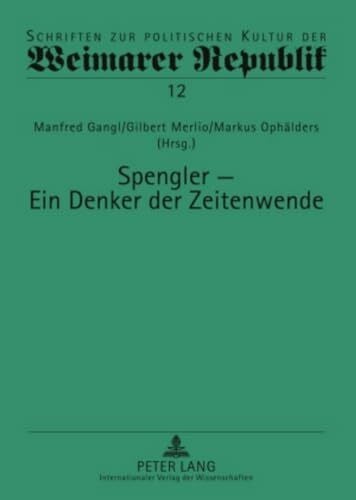 Ophälders, Markus Spengler – ein Denker der Zeitenwende (Schriften zur politischen Kultur der Weimarer Republik, Band 12)