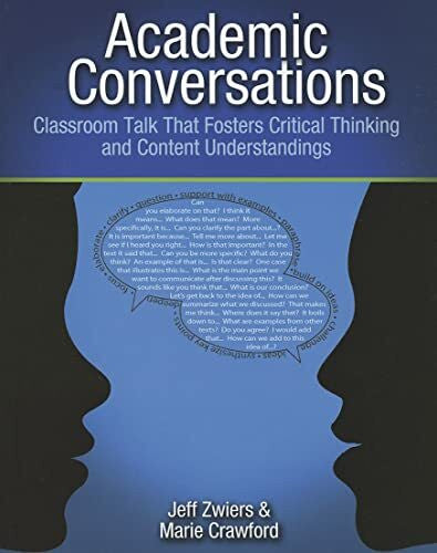 Crawford, Marie Academic Conversations: Classroom Talk that Fosters Critical Thinking and Content Understandings