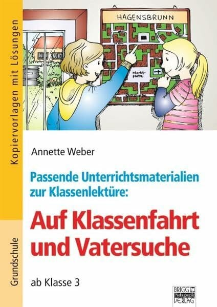 Auf Klassenfahrt und Vatersuche: Passende Unterrichtsmaterialien zur Klassenlektüre 'Finnjas Geschichte/Philipps Geschichte'. Kopiervorlagen mit Lösungen