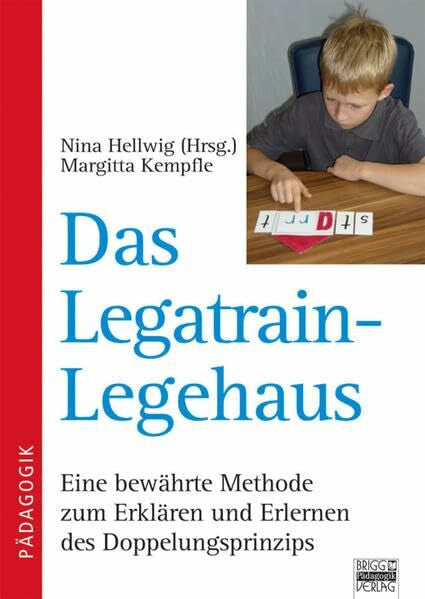 Kempfle, Margitta Das Legatrain-Legehaus: Eine bewährte Methode zum Erklären und Erlernen des Doppelungsprinzips
