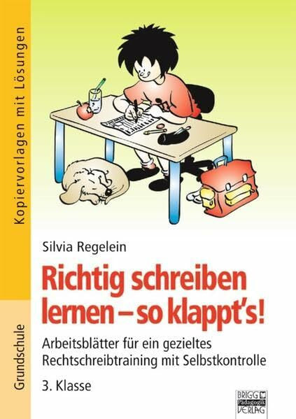 Richtig schreiben lernen - so klappt's!: 3. Klasse - Kopiervorlagen mit Lösungen