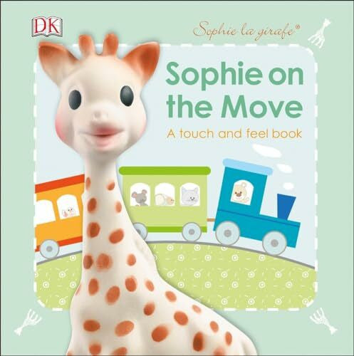 DK Sophie la girafe: On the Move: A Touch and Feel Book