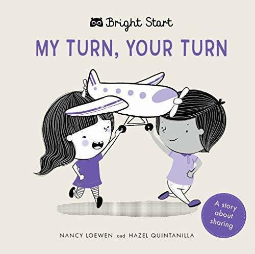 Quintanilla, Hazel Michelle My Turn, Your Turn: A Story about Sharing (Bright Start)