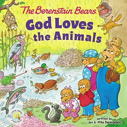 Berenstain, Mike The Berenstain Bears God Loves the Animals (Berenstain Bears/Living Lights: A Faith Story)