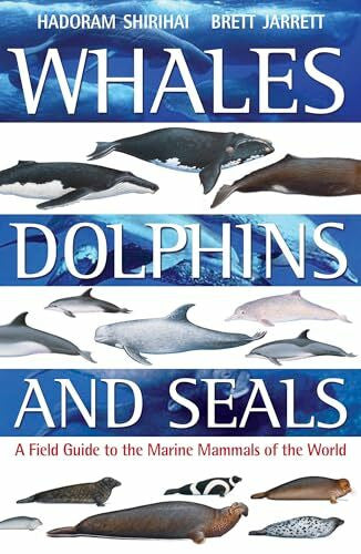 Jarrett, Brett Whales,Dolphins and Seals: A Field Guide to the Marine Mammals of the World