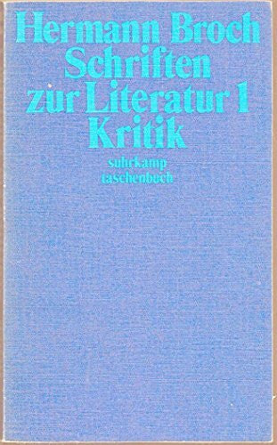 Broch, Hermann Schriften zur Literatur 1. Kritik. Kommentierte Werkausgabe in 17 BÃ¤nden. Band 9/1: Herausgegeben von Paul Michael LÃ¼tzeler (suhrkamp taschenbuch)