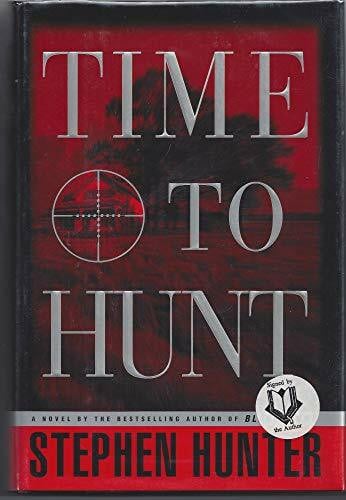 Hunter, Stephen Time to Hunt: A Novel