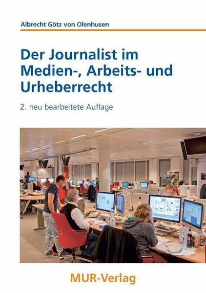 Götz von Olenhusen, Albrecht Der Journalist im Medien-, Arbeits- und Urheberrecht (Medienrecht, Medienwissenschaft & Medienpraxis)