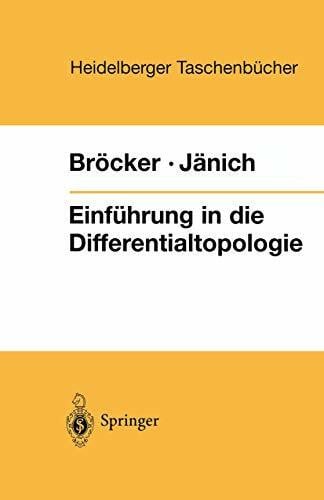 BrÃ¶cker, Theodor EinfÃ¼hrung in die Differentialtopologie: Korrigierter Nachdruck (Heidelberger TaschenbÃ¼cher, 143, Band 143)