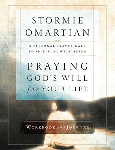 Omartian, Stormie Praying God's Will for Your Life Workbook and Journal