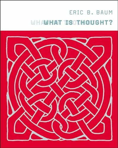 Baum, Eric B. B. What Is Thought? (A Bradford Book)
