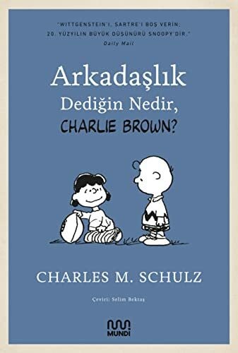 Charles M. Schulz Arkadaşlık Dediğin Nedir Charlie Brown?