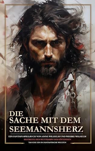 Wilhelm, Wiebke Die Sache mit dem Seemannsherz: Kapitän William Malagans Reise ein Fantasy-Spielbuch