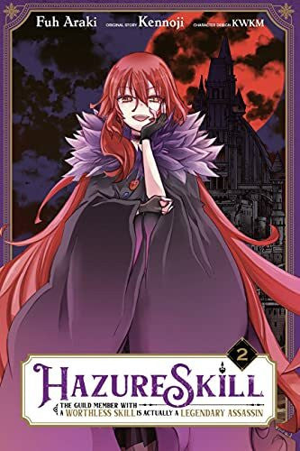 KWKM Hazure Skill: The Guild Member with a Worthless Skill Is Actually a Legendary Assassin, Vol. 2 (HAZURE SKILL LEGENDARY ASSASSIN GN)