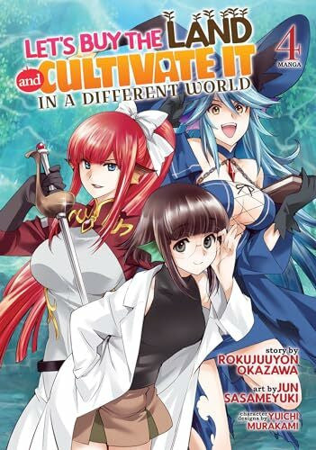 Murakami, Yuichi Let's Buy the Land and Cultivate It in a Different World (Manga) Vol. 4
