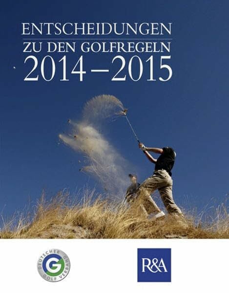 Deutscher Golf Verband e.V. (DGV), Wiesbaden Entscheidungen zu den Golfregeln 2014-2015