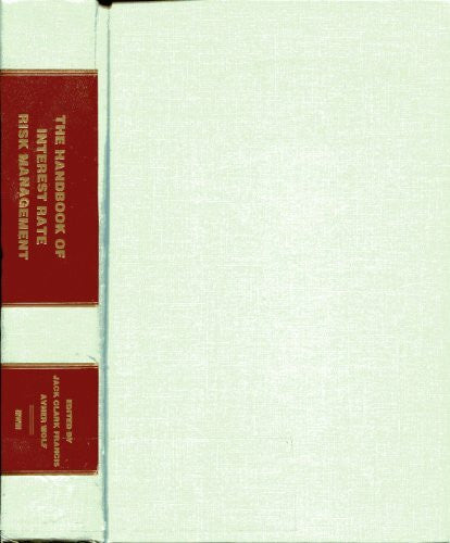 Francis, Jack Clark The Handbook of Interest Rate Risk Management