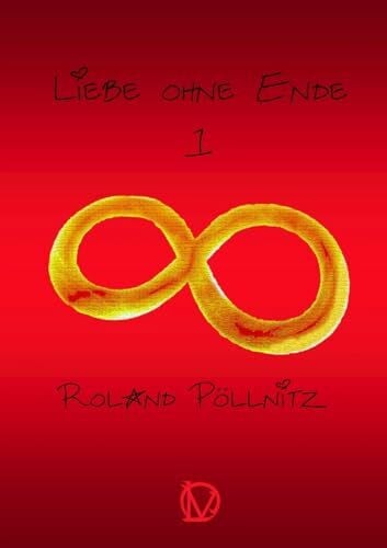 Pöllnitz, Roland Liebe Ohne Ende