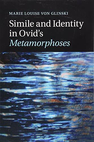Von Glinski, Marie Louise Simile and Identity in Ovid's Metamorphoses