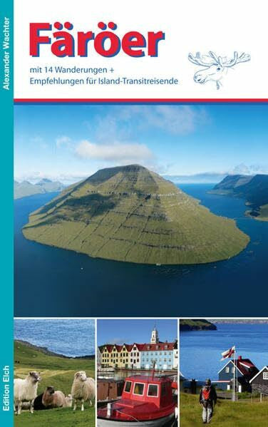 Wachter, Alexander Färöer: Mit 14 Wanderungen und Empfehlungen für Island-Transitreisende