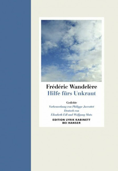 Matz, Wolfgang Hilfe fürs Unkraut: Gedichte. Edition Lyrik Kabinett bei Hanser