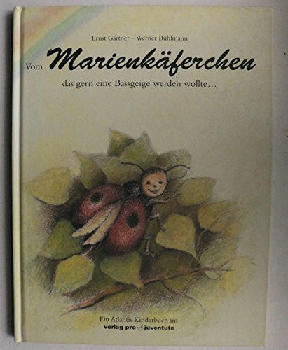 BÃ¼hlmann, Werner Vom MarienkÃ¤ferchen, das gern eine Bassgeige werden wollte...