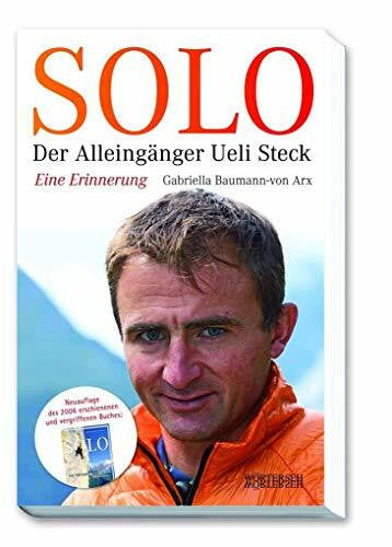 BÃ¶sch, Robert SOLO: Der AlleingÃ¤nger Ueli Steck - Eine Erinnerung