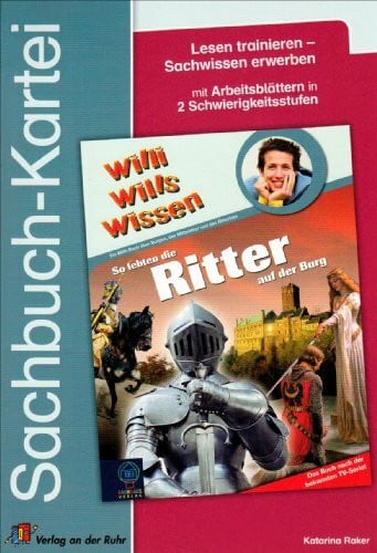 Raker, Katarina Willi wills wissen: So lebten die Ritter auf der Burg (Sachbuch-Kartei)