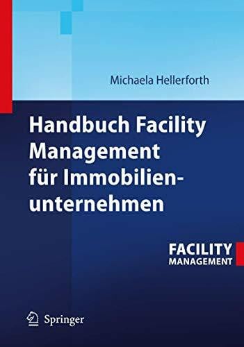Hellerforth, Michaela Handbuch Facility Management für Immobilienunternehmen