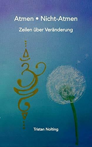 Nolting, Tristan Atmen • Nicht-Atmen: Zeilen über Veränderung