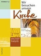 Prange, Heike Wir besuchen unsere Kirche. Kleine Projekte für Hort und Kindergarten