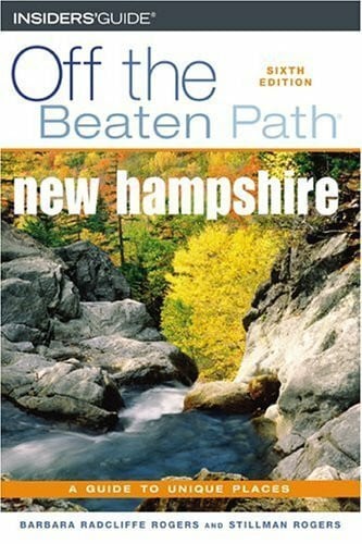 Rogers, Stillman Off the Beaten Path New Hampshire: A Guide to Unique Places