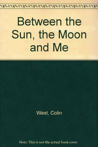 Banyard, Julie Between the Sun, the Moon and Me