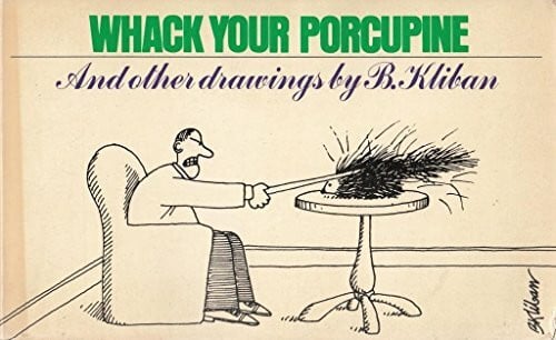 Kliban, B. Whack Your Porcupine and Other Drawings