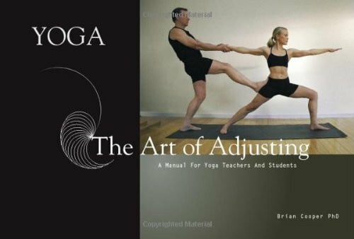 Cooper, Brian Yoga the Art of Adjusting: A Manual for Yoga Teachers and Students