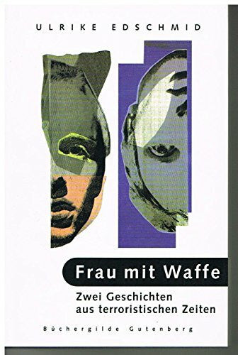 edschmid-ulrike Frau mit Waffe Zwei Geschichten aus terroristischen Zeiten