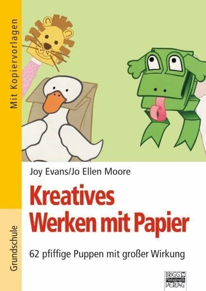 Moore, Joe E Kreatives Werken mit Papier: 62 pfiffige Puppen mit großer Wirkung