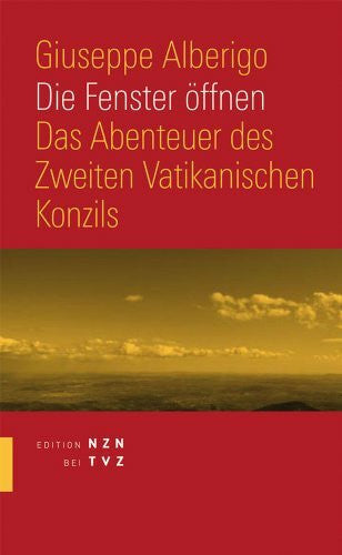 Ahlbrecht, Ansgar Die Fenster Ã¶ffnen: Das Abenteuer des Zweiten Vatikanischen Konzils